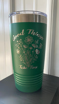 Good Things Take Time Tumbler